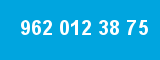 962 012 38 75 962 012 38 75